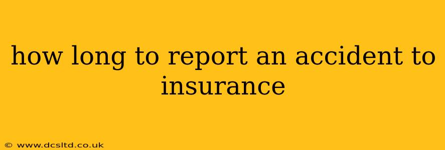 how long to report an accident to insurance