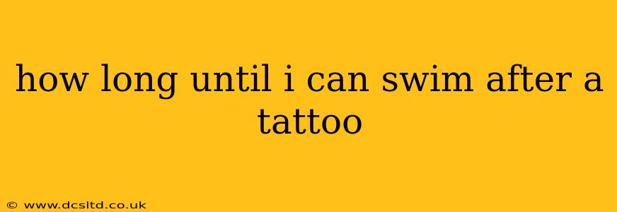 how long until i can swim after a tattoo