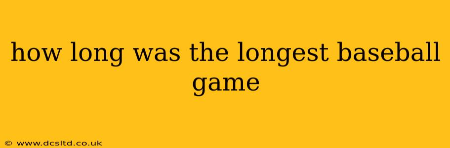how long was the longest baseball game