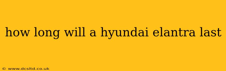 how long will a hyundai elantra last
