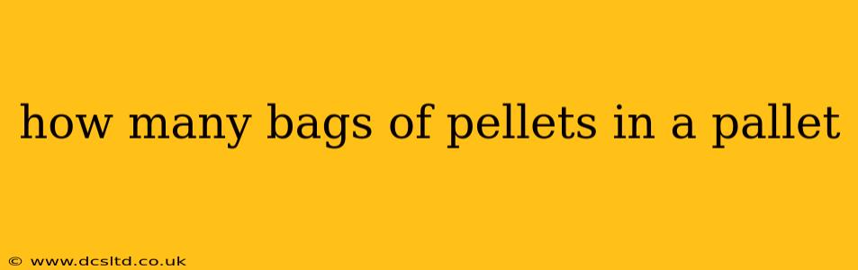 how many bags of pellets in a pallet