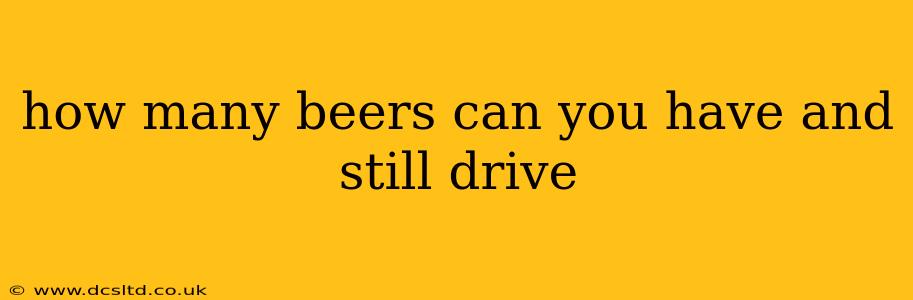 how many beers can you have and still drive