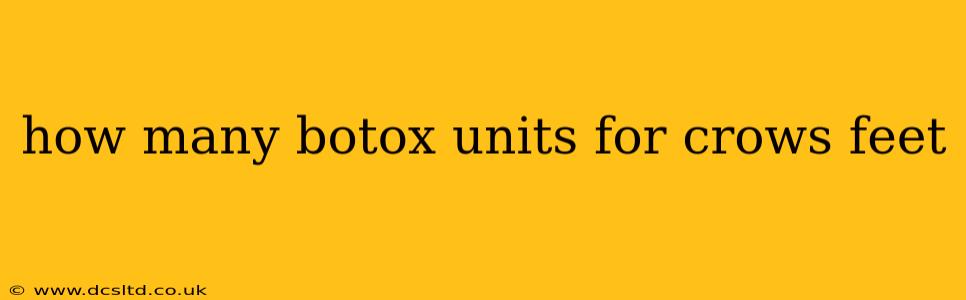 how many botox units for crows feet