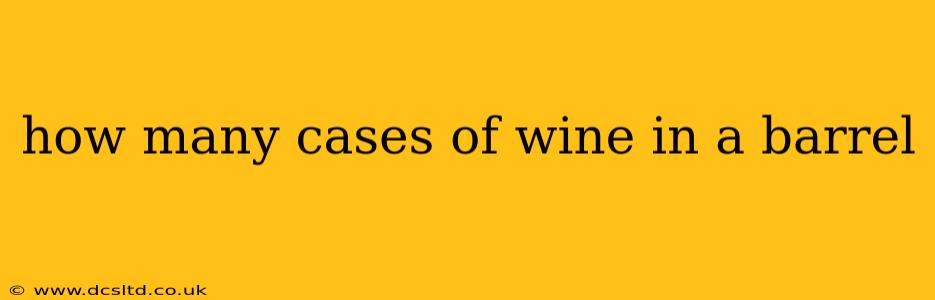 how many cases of wine in a barrel