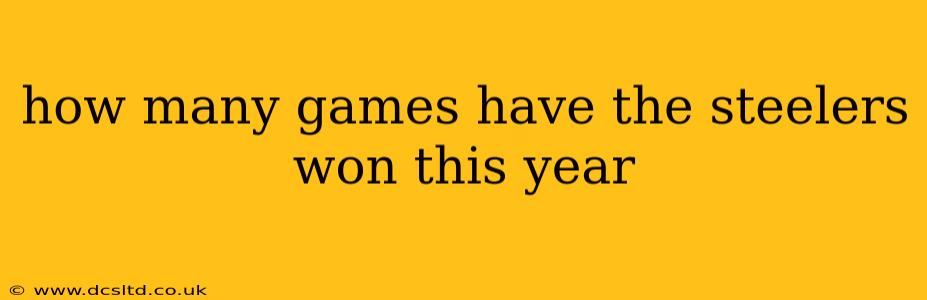 how many games have the steelers won this year