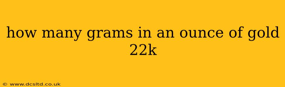 how many grams in an ounce of gold 22k