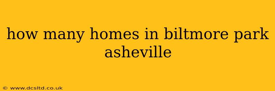 how many homes in biltmore park asheville