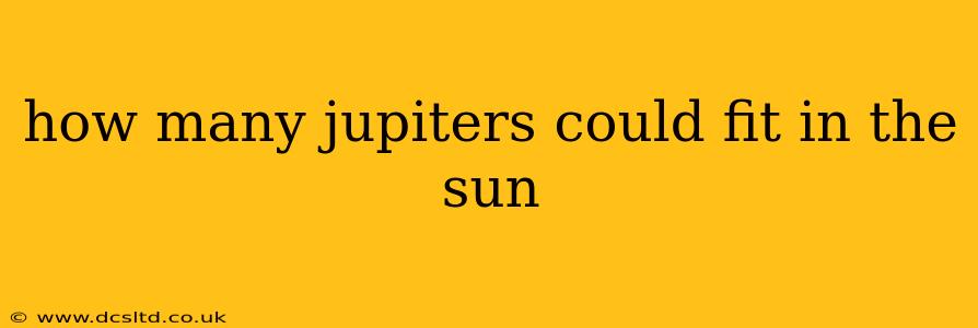 how many jupiters could fit in the sun