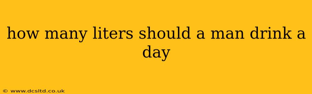 how many liters should a man drink a day
