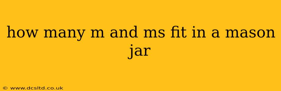 how many m and ms fit in a mason jar