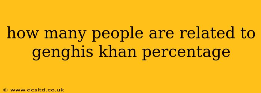 how many people are related to genghis khan percentage