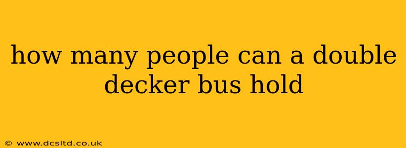 how many people can a double decker bus hold
