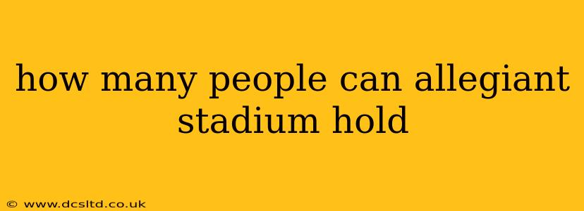 how many people can allegiant stadium hold