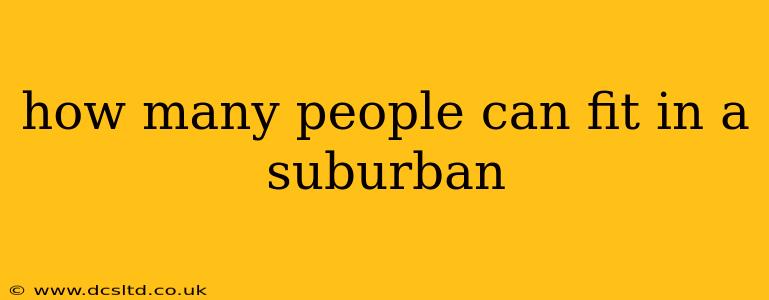 how many people can fit in a suburban