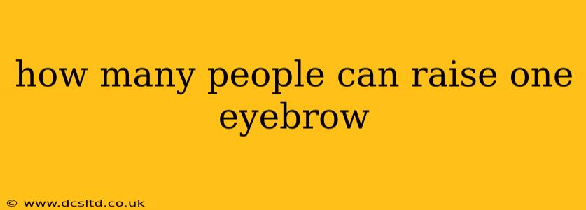 how many people can raise one eyebrow