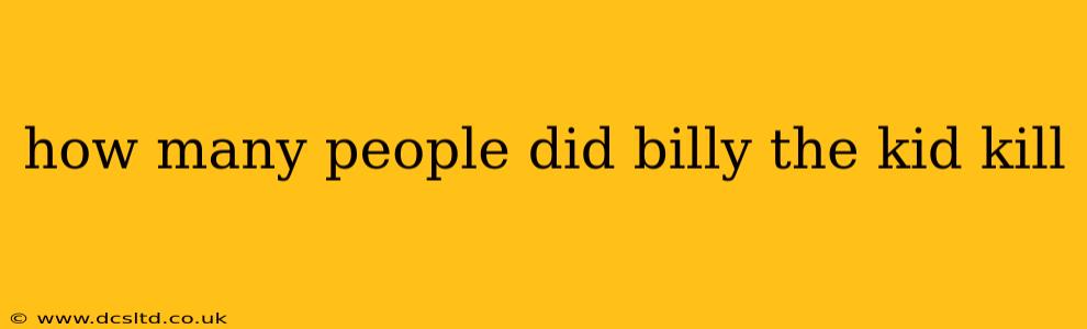 how many people did billy the kid kill