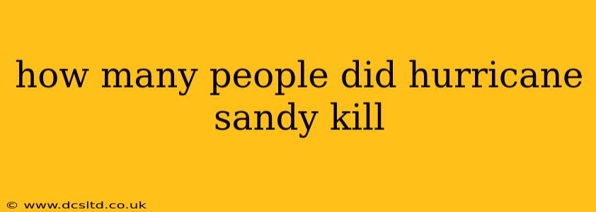 how many people did hurricane sandy kill