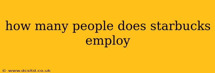 how many people does starbucks employ