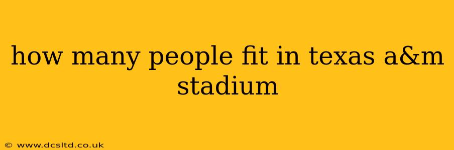 how many people fit in texas a&m stadium