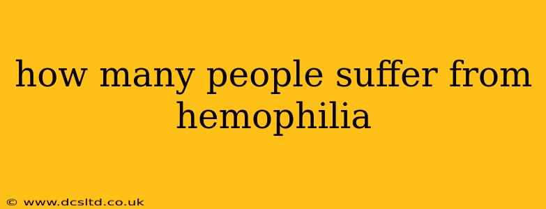 how many people suffer from hemophilia