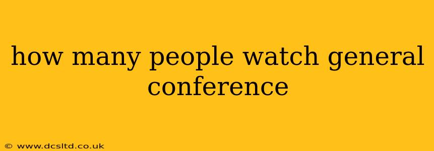 how many people watch general conference
