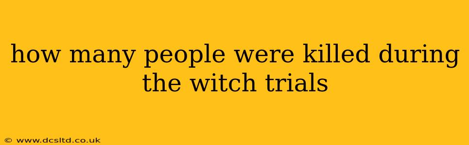 how many people were killed during the witch trials