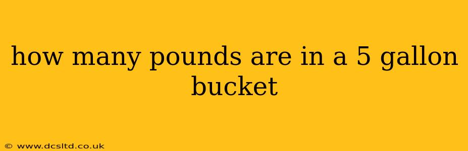 how many pounds are in a 5 gallon bucket