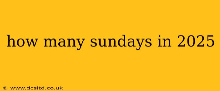 how many sundays in 2025