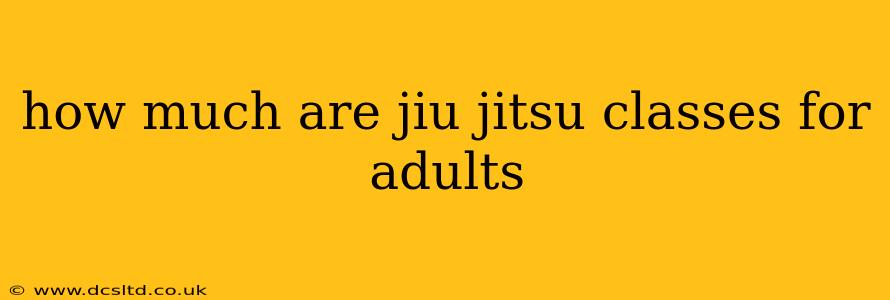 how much are jiu jitsu classes for adults