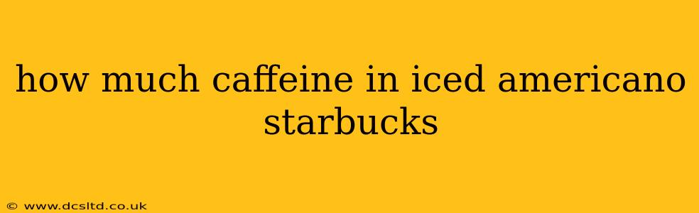 how much caffeine in iced americano starbucks