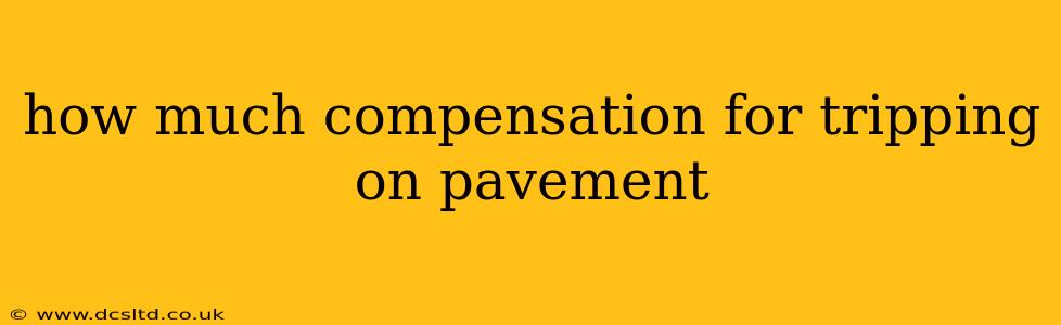 how much compensation for tripping on pavement