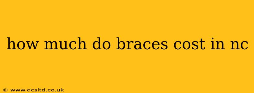 how much do braces cost in nc