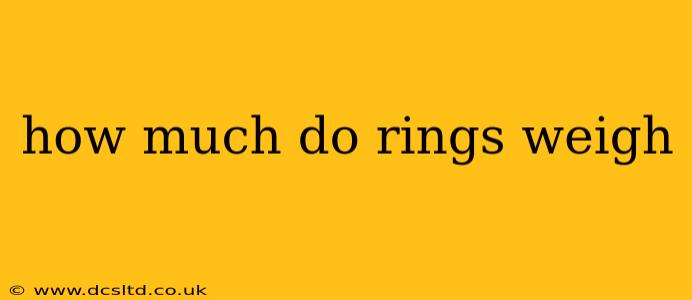 how much do rings weigh