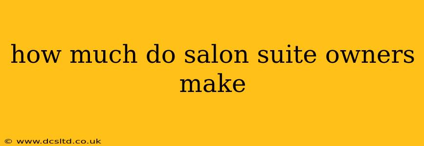 how much do salon suite owners make