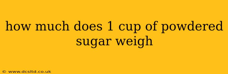 how much does 1 cup of powdered sugar weigh