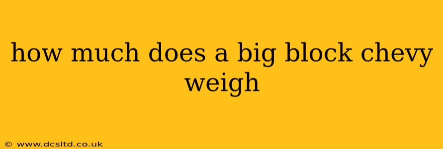 how much does a big block chevy weigh