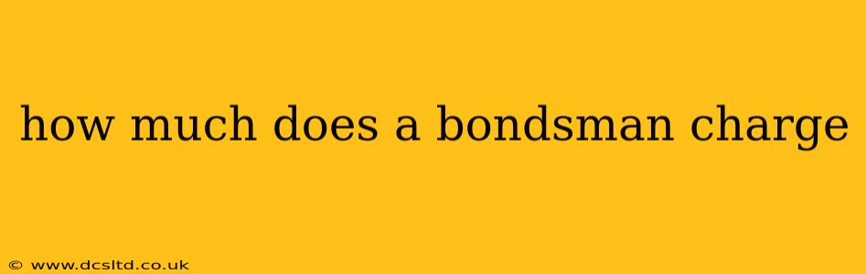 how much does a bondsman charge