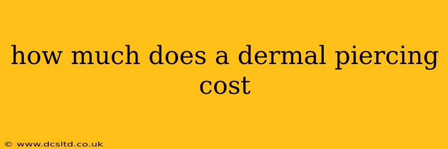 how much does a dermal piercing cost