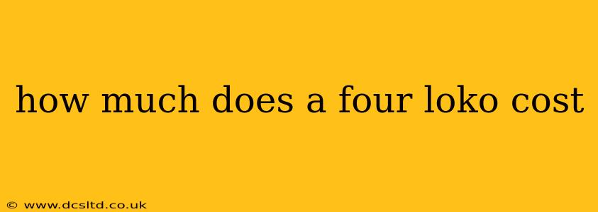 how much does a four loko cost