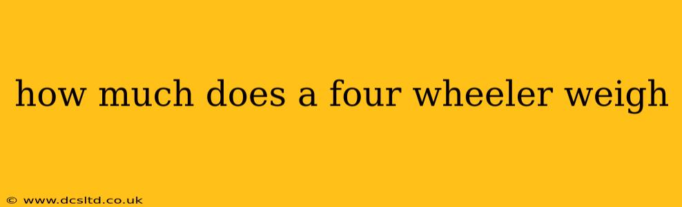 how much does a four wheeler weigh