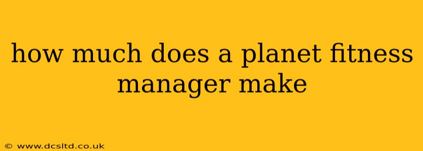 how much does a planet fitness manager make