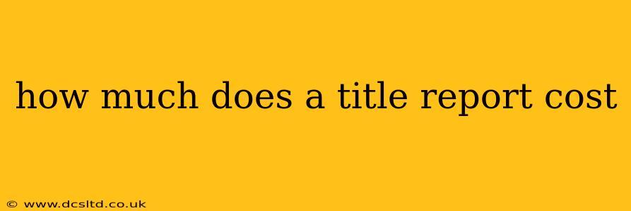 how much does a title report cost