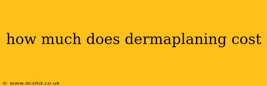 how much does dermaplaning cost