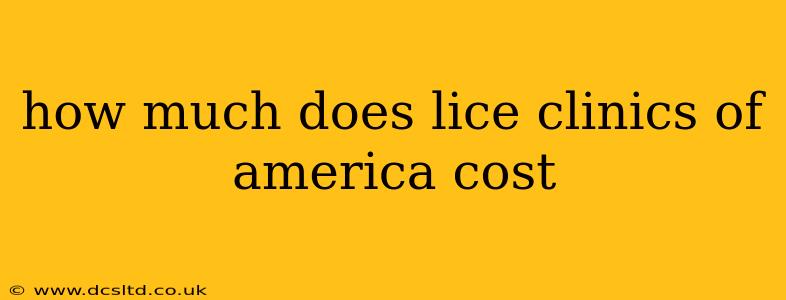 how much does lice clinics of america cost