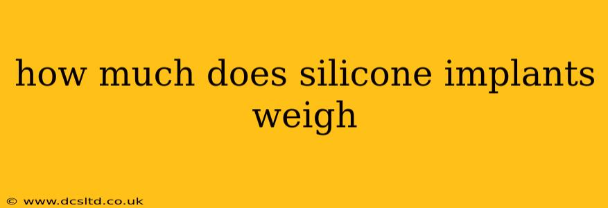 how much does silicone implants weigh