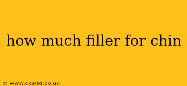 how much filler for chin