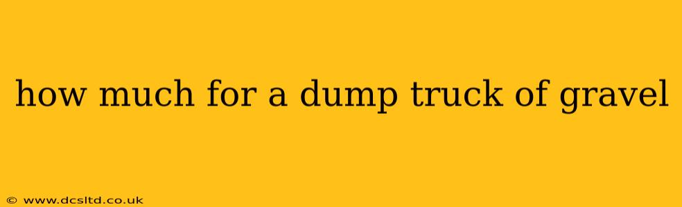 how much for a dump truck of gravel