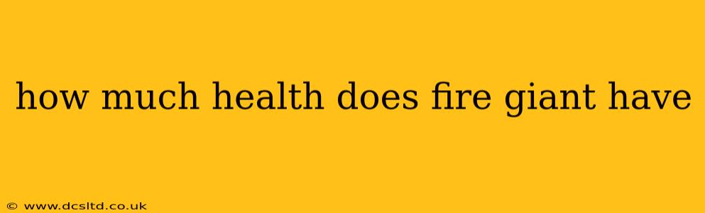 how much health does fire giant have