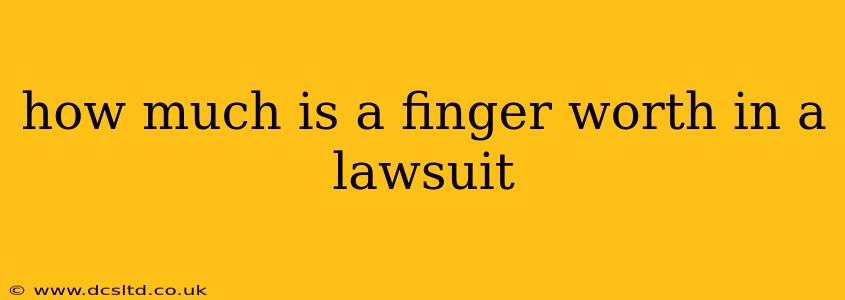how much is a finger worth in a lawsuit