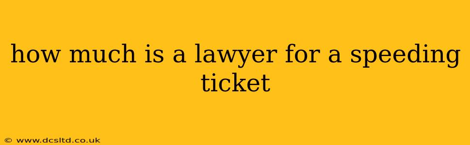 how much is a lawyer for a speeding ticket